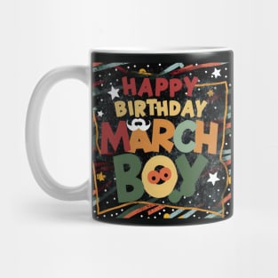Happy Birthday March boy Mug
